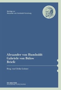 Briefwechsel - Alexander von Humboldt / Gabriele von Bülow, Briefe