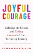 Joyful Courage: Calming the Drama and... - Bild 1