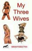 My Three Wives (eBook, ePUB) My Three Wives (eBook, ePUB)