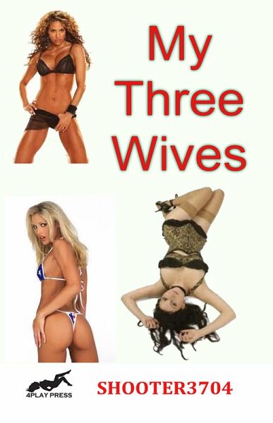 My Three Wives (eBook, ePUB)