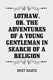 Lothaw, or, The Adventures of a Young Gentleman in Search of a Religion (eBook, ePUB)