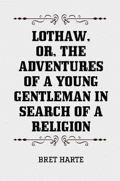 Lothaw, or, The Adventures of a Young Gentleman in Search of a Religion (eBook, ePUB) - Harte, Bret