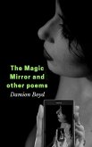 The Magic Mirror and other poems (eBook, ePUB) The Magic Mirror and other poems (eBook, ePUB)