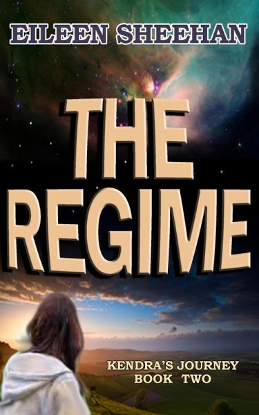 The Regime: Book 2 of Kendra's Journey (eBook, ePUB) The Regime: Book 2 of Kendra's Journey (eBook, ePUB)