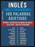 Inglés ( Inglés sin Barreras ) 100 Palabras - Adjetivos (eBook, ePUB)