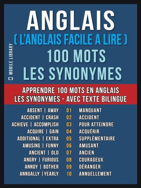Anglais ( L'Anglais Facile a Lire ) 100 Mots - Les Synonymes (eBook, ePUB)