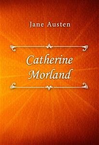 Catherine Morland (eBook, ePUB) - Austen, Jane