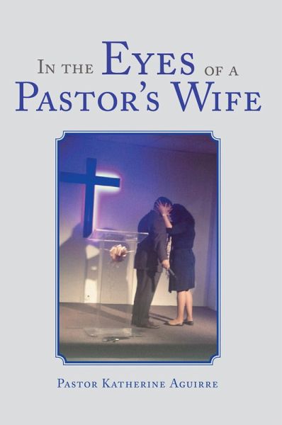 In the Eyes of a Pastor's Wife (eBook, ePUB) In the Eyes of a Pastor's Wife (eBook, ePUB)