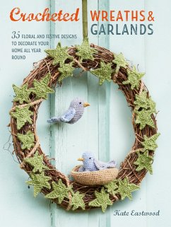 Crocheted Wreaths and Garlands (eBook, ePUB) - Eastwood, Kate