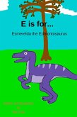 E is for... Esmerelda the Edmontosaurus (My Dinosaur Alphabet, #5) (eBook, ePUB)