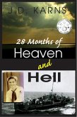 28 Months of Heaven and Hell (WWII Historical Fiction, #1) (eBook, ePUB) 28 Months of Heaven and Hell (WWII Historical Fiction, #1) (eBook, ePUB)