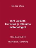 Imre Lakatos: Euristica ¿i toleran¿a metodologica (eBook, ePUB)