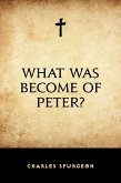 What Was Become of Peter? (eBook, ePUB) What Was Become of Peter? (eBook, ePUB)