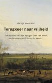 Terugkeer naar vrijheid: Gedachten van een reiziger over het leven, de liefde en het lot van de wereld (eBook, ePUB) Terugkeer naar vrijheid: Gedachten van een reiziger over het leven, de liefde en het lot van de wereld (eBook, ePUB)