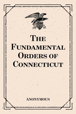 The Fundamental Orders of Connecticut (eBook, ePUB) - Anonymous