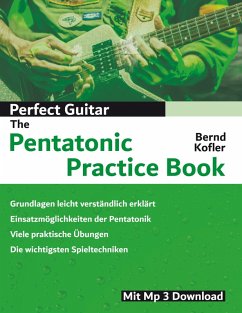 Perfect Guitar - The Pentatonic Practice Book (eBook, ePUB) - Kofler, Bernd