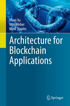 Architecture for Blockchain Applications (eBook, PDF) - Xu, Xiwei; Weber, Ingo; Staples, Mark