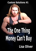 The One Thing Money Can't Buy (The Alpha and Omega series, #10) (eBook, ePUB) The One Thing Money Can't Buy (The Alpha and Omega series, #10) (eBook, ePUB)