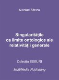 Singularita¿ile ca limite ontologice ale relativita¿ii generale (eBook, ePUB)