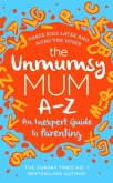 The Unmumsy Mum A-Z - An Inexpert Guide to Parenting (eBook, ePUB)