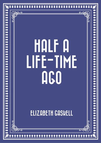 Half a Life-time Ago (eBook, ePUB) Half a Life-time Ago (eBook, ePUB)