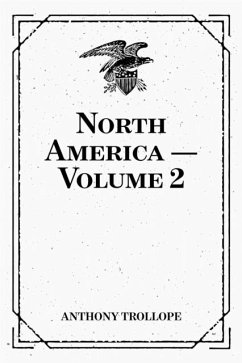 North America - Volume 2 (eBook, ePUB) - Trollope, Anthony
