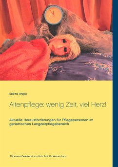 Altenpflege: wenig Zeit, viel Herz! (eBook, ePUB)