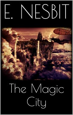 The Magic City (eBook, ePUB) - Nesbit, E.