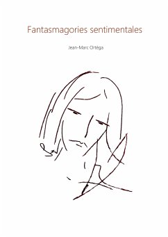 Fantasmagories sentimentales (eBook, ePUB) - Ortéga, Jean-Marc