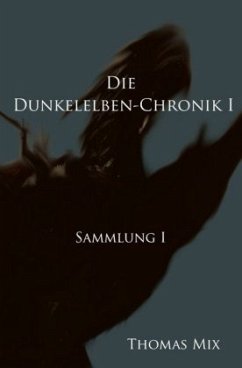 Die Dunkelelben-Chronik I - Mix, Thomas