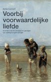 Voorbij voorwaardelijke liefde: Inzichten over de oorzaken en gevolgen van nadelige jeugdervaringen (eBook, ePUB)