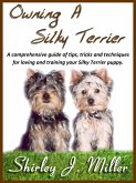 Owning a Silky Terrier (eBook, ePUB) Owning a Silky Terrier (eBook, ePUB)