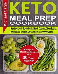 Keto Meal Prep Cookbook (eBook, ePUB) - Cagle, Michael
