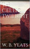 The Celtic Twilight (eBook, ePUB)