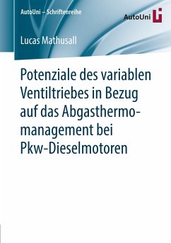 Potenziale des variablen Ventiltriebes in Bezug auf das Abgasthermomanagement bei Pkw-Dieselmotoren - Mathusall, Lucas