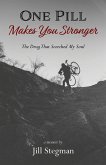One Pill Makes You Stronger: The Drug That Scorched My Soul (eBook, ePUB)