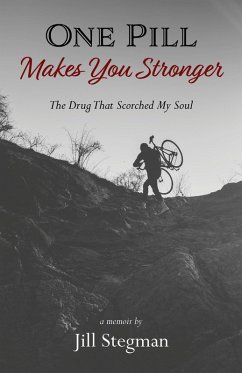 Cover One Pill Makes You Stronger: The Drug That Scorched My Soul (eBook, ePUB)