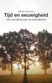Tijd en eeuwigheid: Een wandeling door de werkelijkheid (eBook, ePUB)