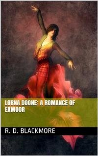 Lorna Doone: A Romance of Exmoor (eBook, PDF) - D. Blackmore, R.