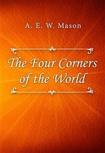 The Four Corners of the World (eBook, ePUB) - E. W. Mason, A.