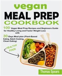 Vegan Meal Prep Cookbook (eBook, ePUB) - Spears, Thomas