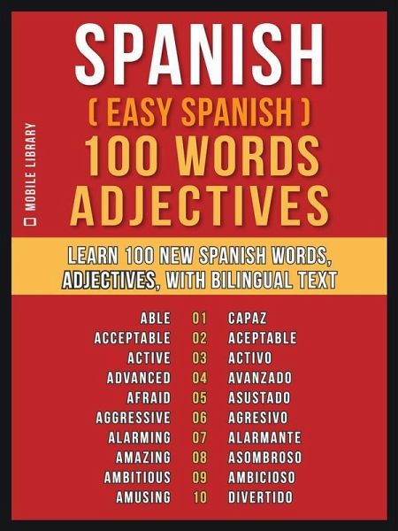 Spanish ( Easy Spanish ) 100 Words - Adjectives (eBook, ePUB) Spanish ( Easy Spanish ) 100 Words - Adjectives (eBook, ePUB)