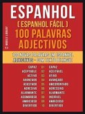Espanhol ( Espanhol Fácil ) 100 Palavras - Adjectivos (eBook, ePUB)