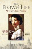 The Flow of Life - "Miss Ye"s true story (eBook, ePUB)