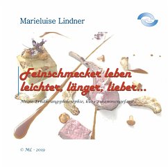 Feinschmecker leben leichter, länger, lieber ... (eBook, ePUB) - Lindner, Marieluise