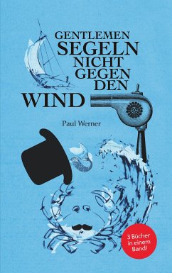 Gentlemen segeln nicht gegen den Wind (eBook, ePUB) - Werner, Paul