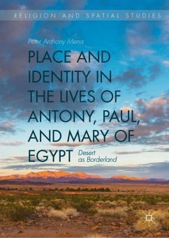 Place and Identity in the Lives of Antony, Paul, and Mary of Egypt - Mena, Peter Anthony