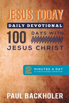 Cover Jesus Today, Daily Devotional - 100 Days with Jesus Christ: 2 Minutes a Day of Christian Bible Inspiration (eBook, ePUB)