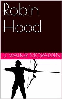 Robin Hood (eBook, PDF) - Walker McSpadden, J.