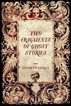 Two Fragments of Ghost Stories (eBook, ePUB) - Gaskell, Elizabeth